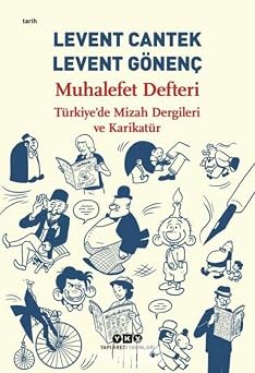 Muhalefet Defteri - T rkiye de Mizah Dergileri ve Karikat r T rkiyede Mizah Dergileri ve Karikat r