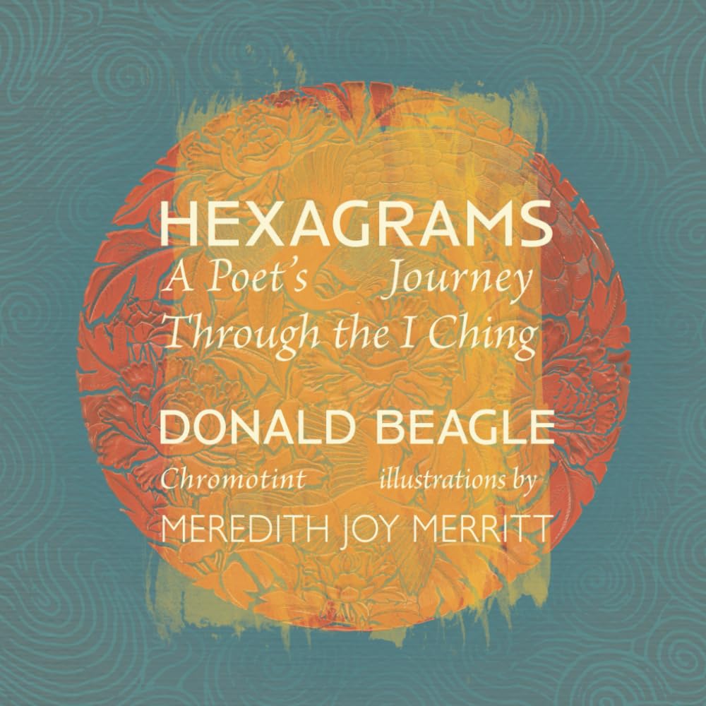 Hexagrams: A Poet's Journey Through the I Ching