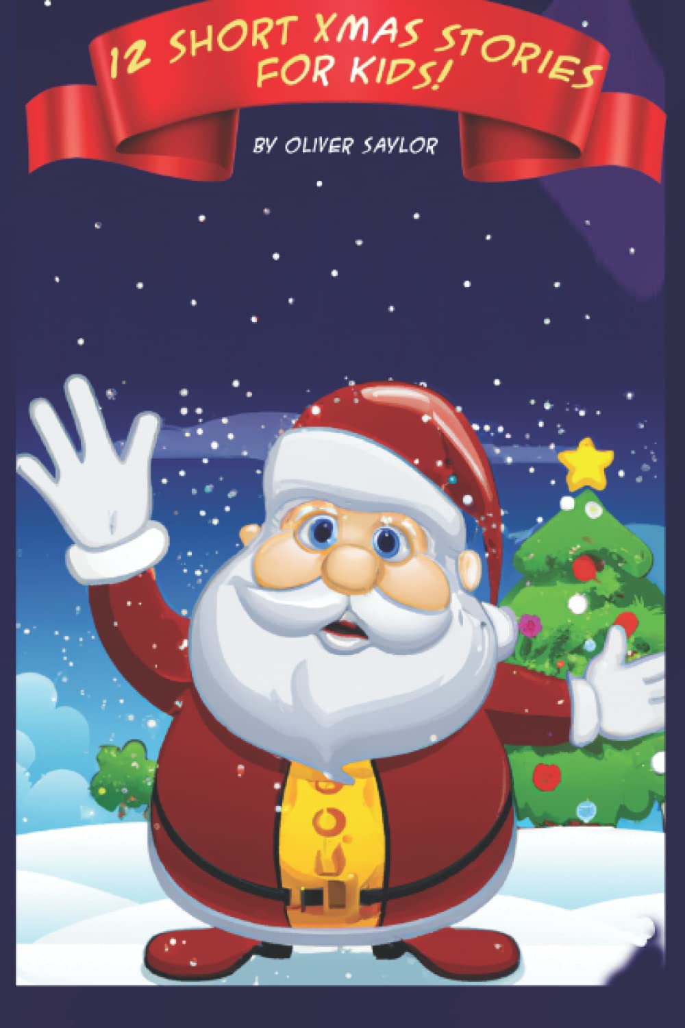 12 Short Christmas Stories for Kids: A collection of fun and jolly Xmas Adventures for children of all ages