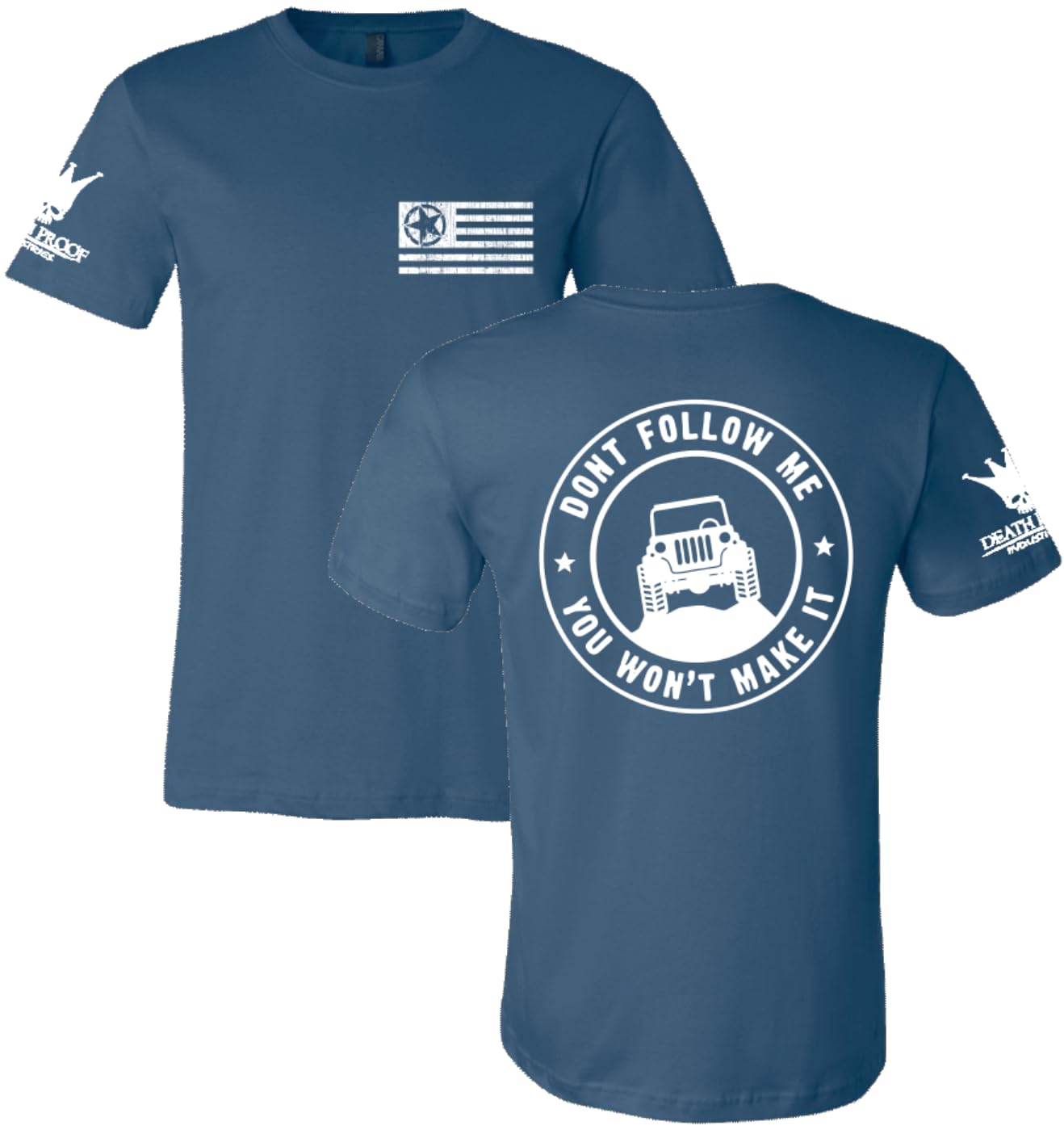 Death Proof Industries Don't Follow You Won't Make It Off Roading T-Shirt Tee