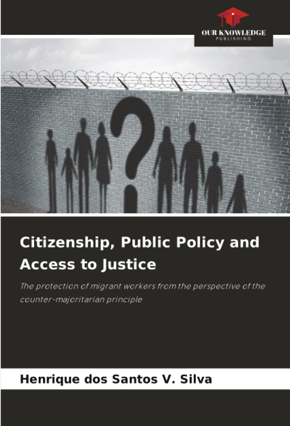 Citizenship, Public Policy and Access to Justice: The protection of migrant workers from the perspective of the counter-majoritarian principle