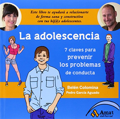 La adolescencia: Siete claves para prevenir los problemas de conducta La adolescencia: Siete claves para prevenir los problemas de conducta