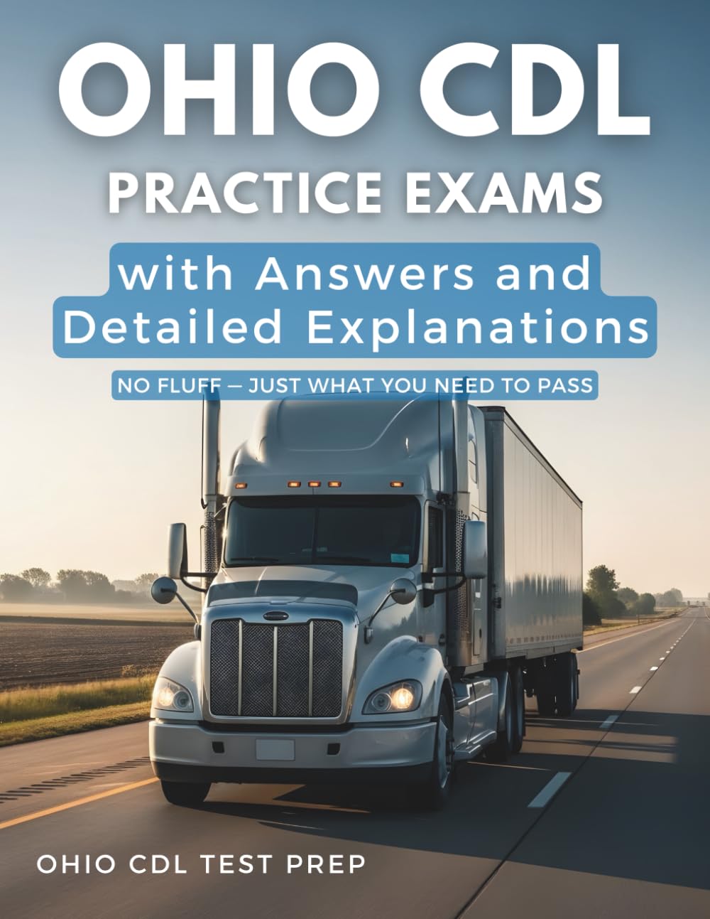 Ohio CDL Practice Exams with Answers and Detailed Explanations: General Knowledge, Air Brakes, and Combination Vehicles