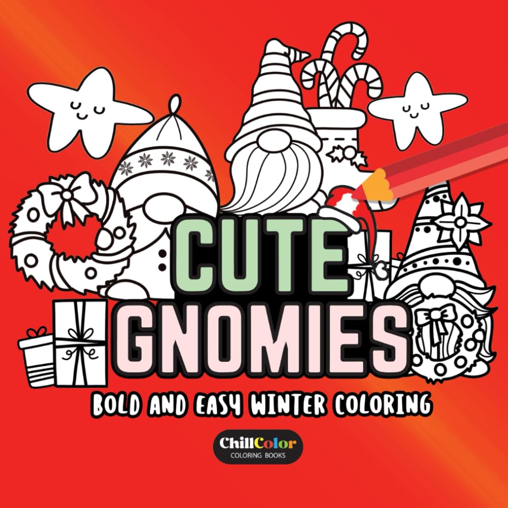 Cute Gnomies: Bold and Easy Christmas Coloring: Book for Adults & All Ages: Bold, Easy, Adorable Gnome Illustrations for Stress Relief – Perfect Gonks ... for the Cold Sea (Bold & Simple Coloring)