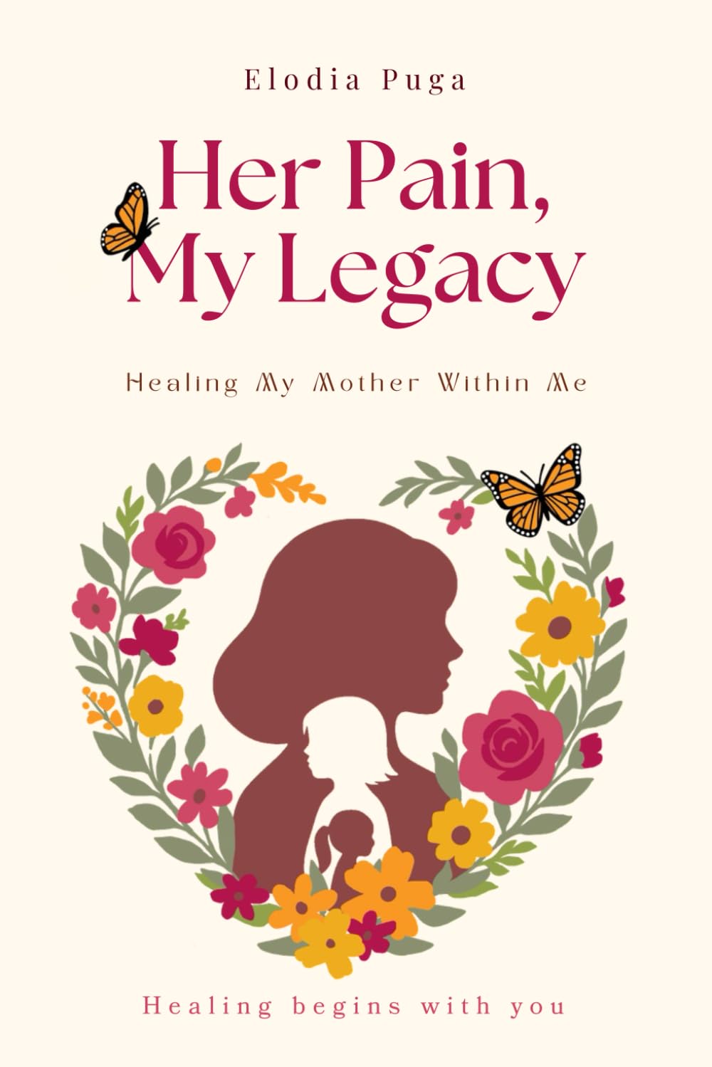 Her Pain, My Legacy: Healing My Mother Within Me