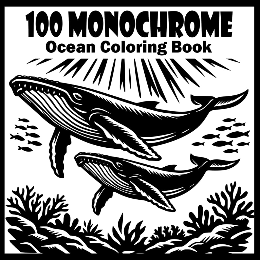 Monochrome Ocean Coloring Book: 100 Relaxing Ocean Designs Featuring Whales, Dolphins, Sea Turtles, Sharks, Coral Reefs, Underwater Landscapes, ... and Beautiful Marine Life for Adults