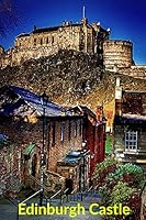 Edinburgh Castle: Edinburgh Castle Design Journal with blank lined pages with Scottish proverbs & sayings every couple of pages to inspire you 1091607222 Book Cover