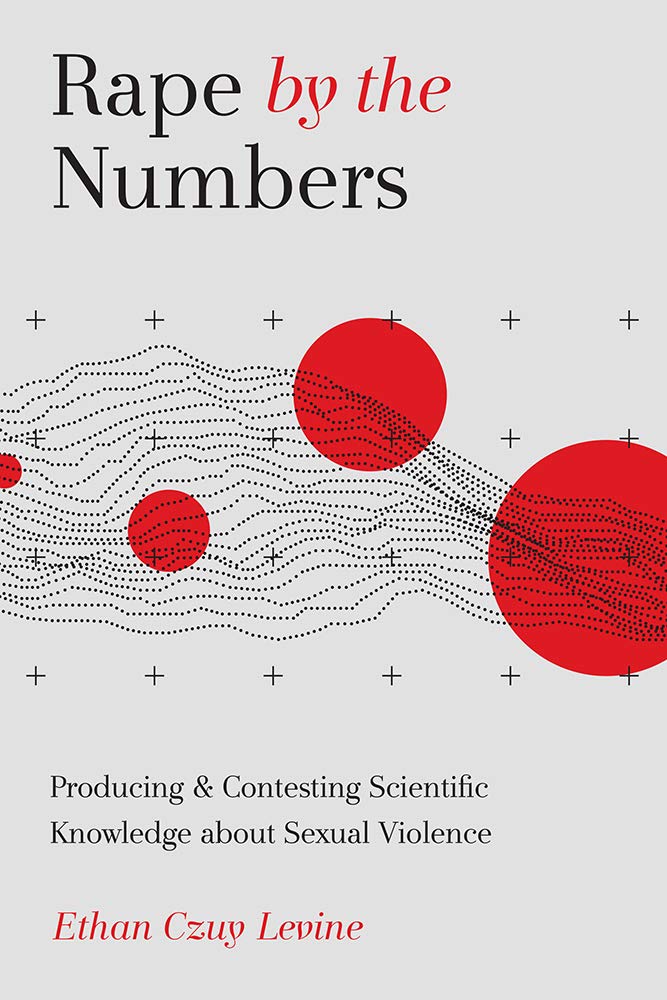 Buy Rape by the Numbers: Producing and Contesting Scientific Knowledge About Sexual Violence (Critical Issues in Crime and Society) — BookShops.in