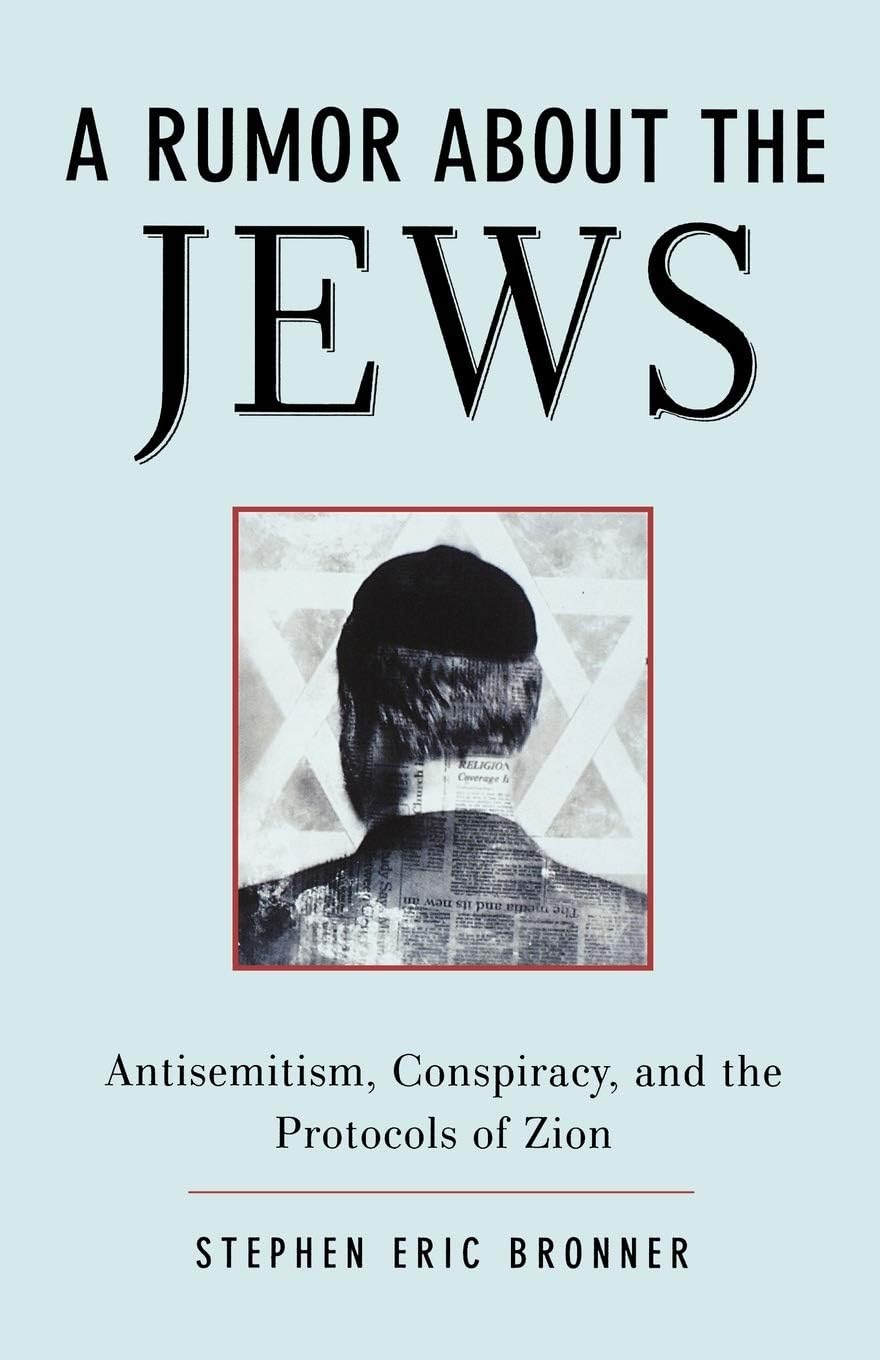 A Rumor about the Jews: Antisemitism, Conspiracy, and the Protocols of Zion