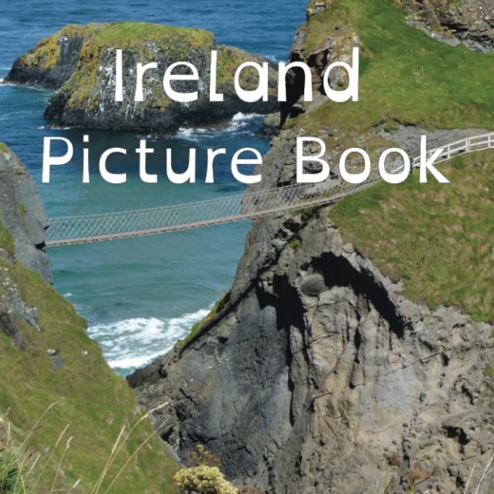 Ireland Picture Book: Irish Scenery Images For Adults With Alzheimer’s, Dementia and Other Life Challenges