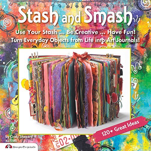 Stash & Smash: Art Journal Ideas by Cindy Shepard(2011-11-25)