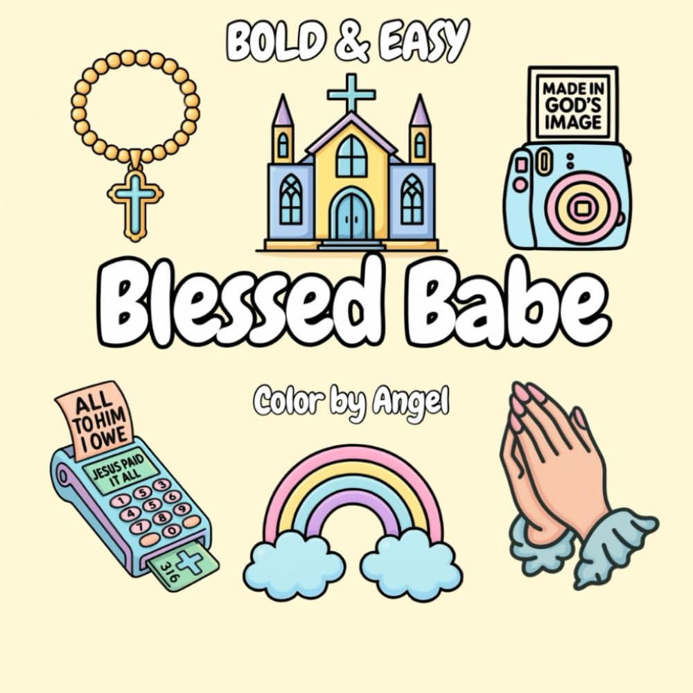 Blessed Babe: Bold & Easy Coloring Book for Adults & Children - Christian Themed
