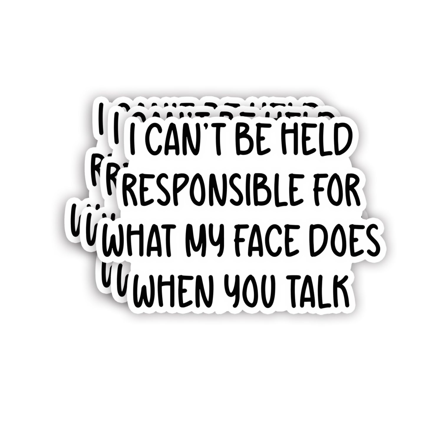 (3pcs) I Can't Be Held Responsible for What My Face Does When You Talk Sticker Funny Sayings Sarcasm Quotes Humorous Anti-Social Vinyl Decal Stickers