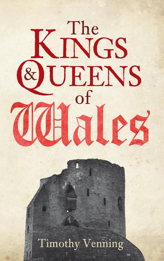 Kings & Queens of Wales by Timothy Venning (Paperback Book)