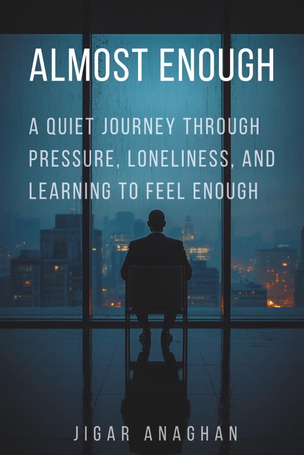 Almost Enough: A Quiet Journey Through Pressure, Loneliness, and Learning to Feel Enough (Silent Shift Series)