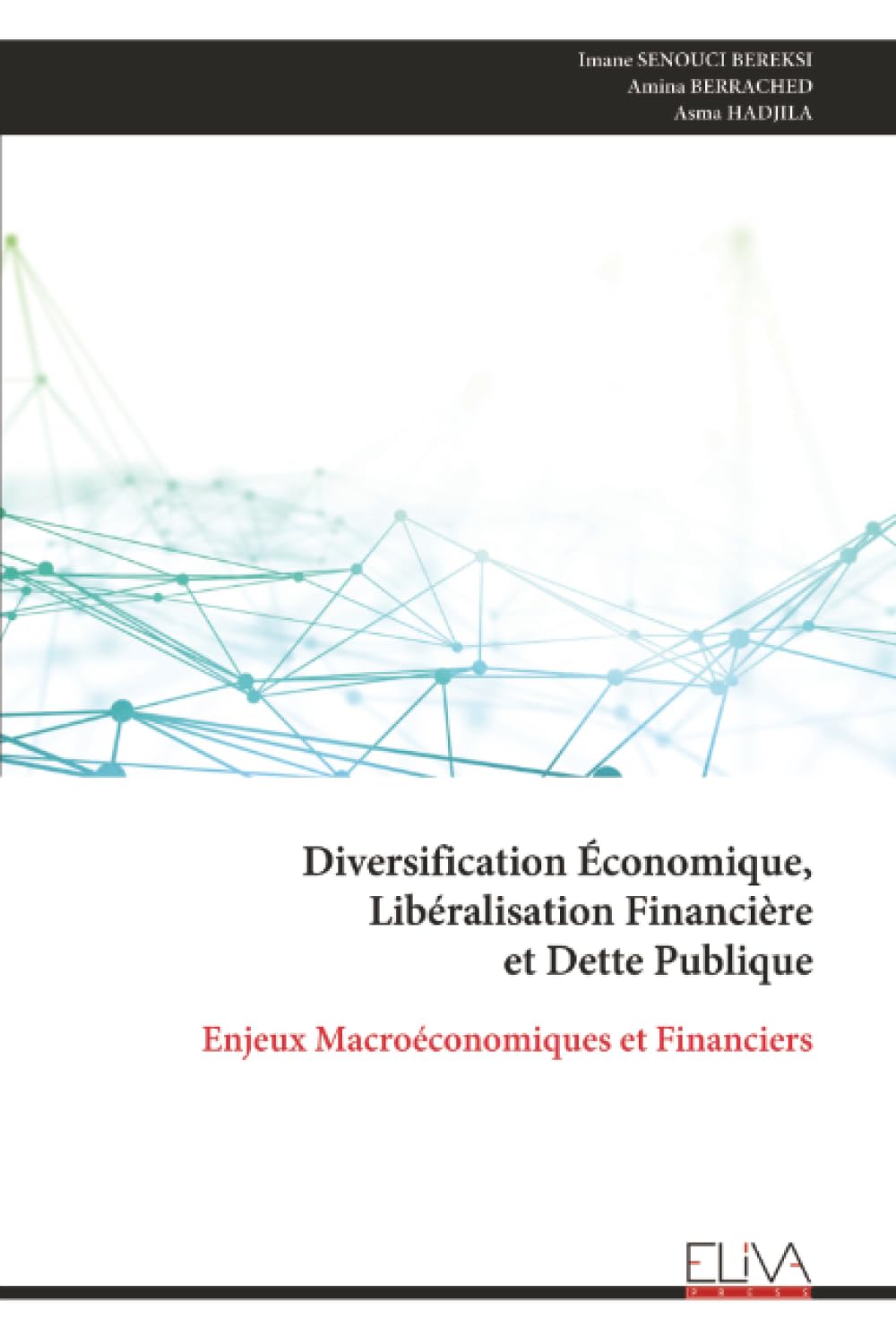 Diversification Économique, Libéralisation Financière et Dette Publique: Enjeux Macroéconomiques et Financiers