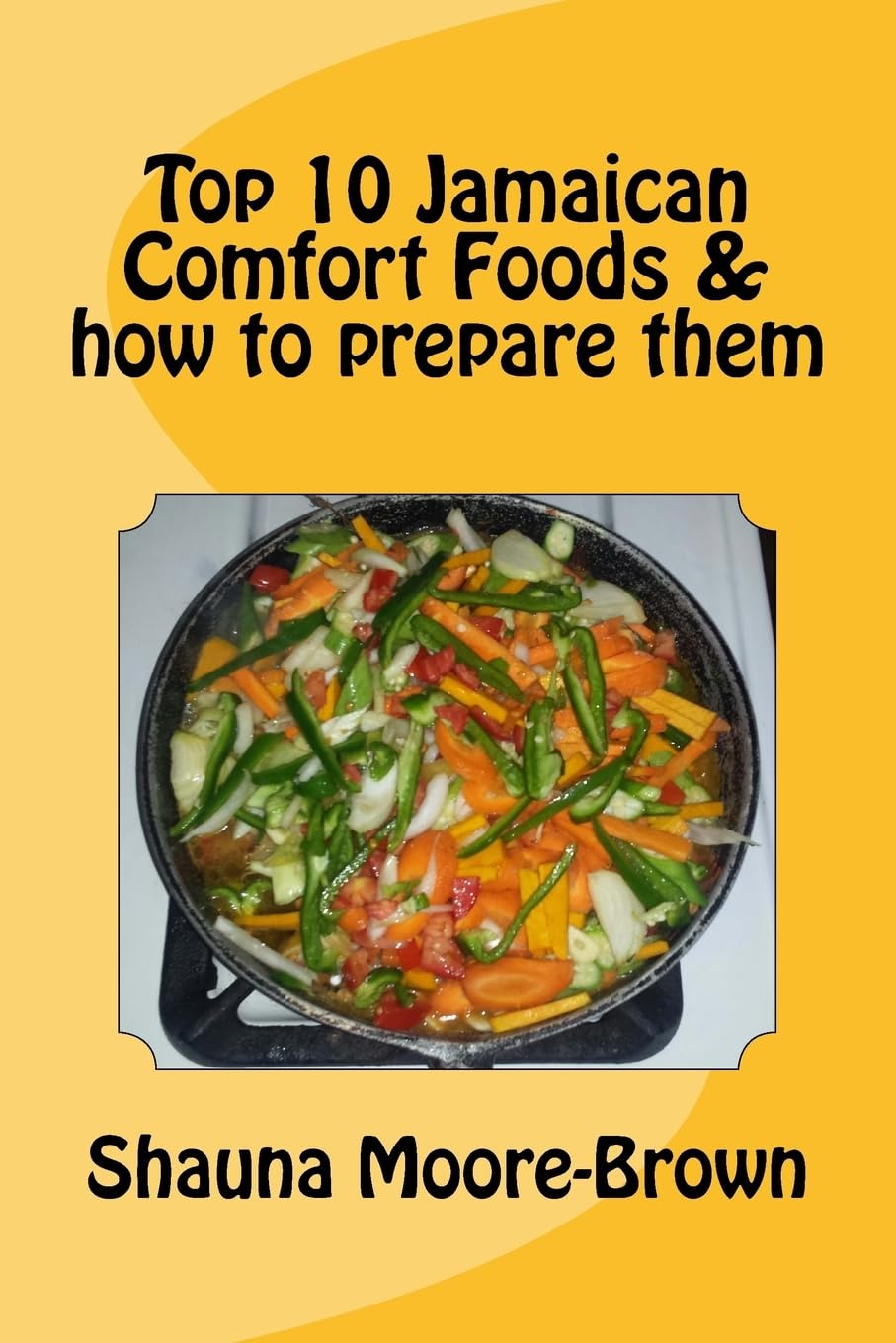 Top 10 Jamaican Comfort Foods & how to prepare them