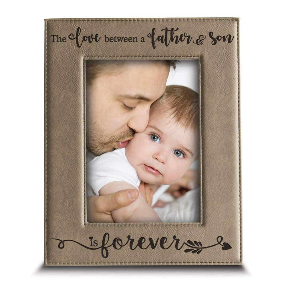 BELLA BUSTAthe Love between a Father and Son is forever- Father's Day gift from Son-Dad gifts- Engraved Leather Picture Frame(4" x 6" Vertical)
