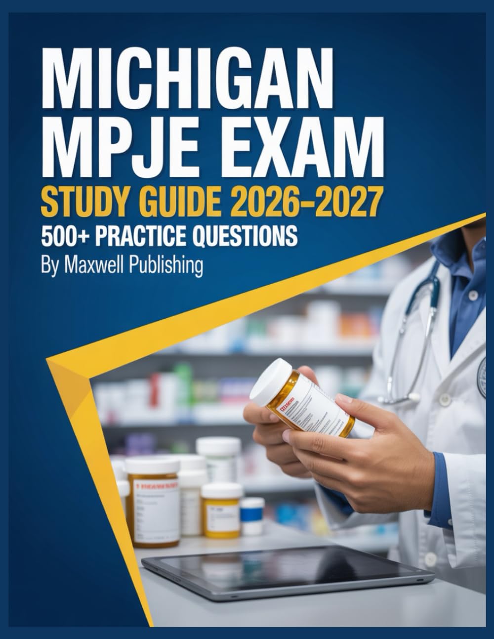 Michigan MPJE Study Guide 2026-2027: Comprehensive Exam Review with practice questions and test taking strategies