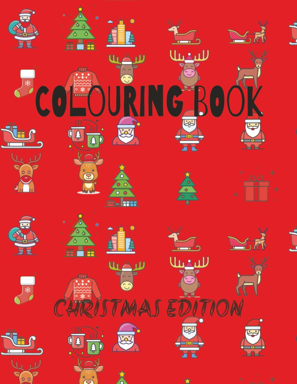 Colouring book Christmas Edition: A Festive Holiday Coloring Adventure for All Ages Relaxing Christmas Designs to Spark Holiday Joy (Christians books)