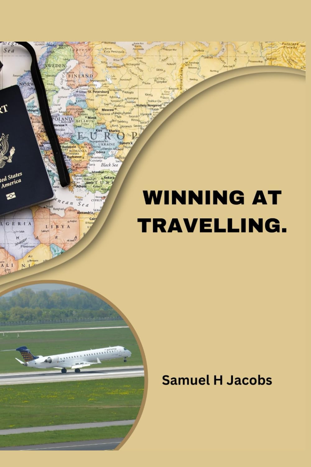 Winning at travelling: How to Travel More, Spend Less, and Stress Less