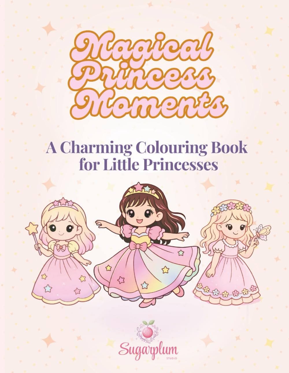 Magical Princess Moments: A Charming Colouring Book for Little Princesses