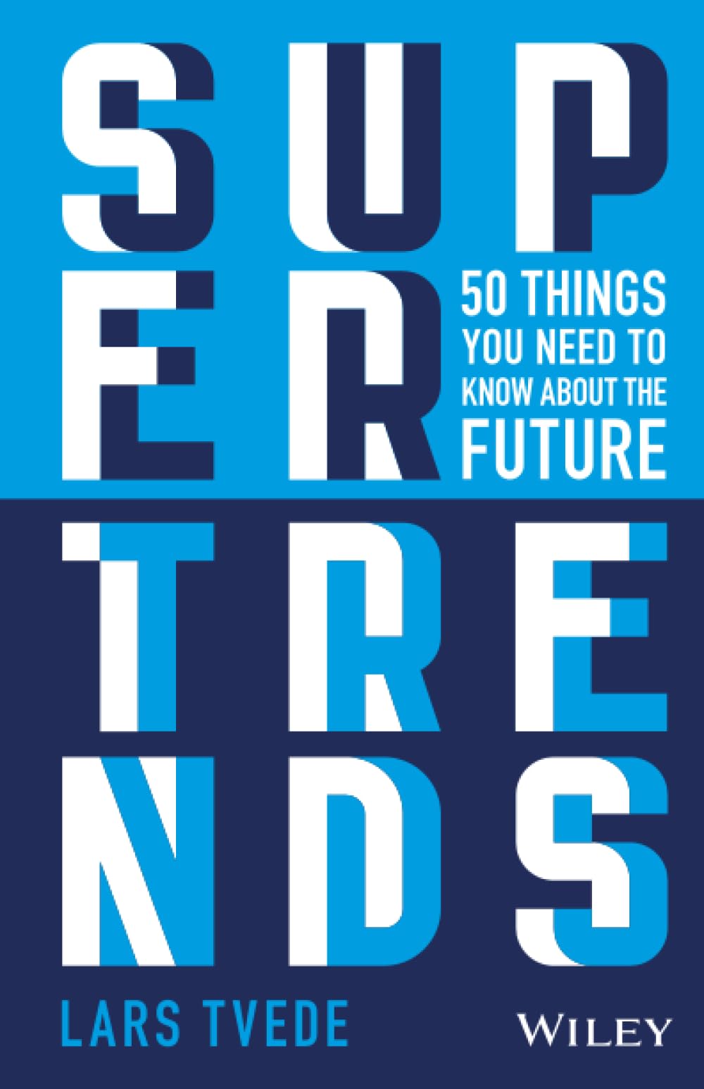 Supertrends: 50 Things you Need to Know About the Future