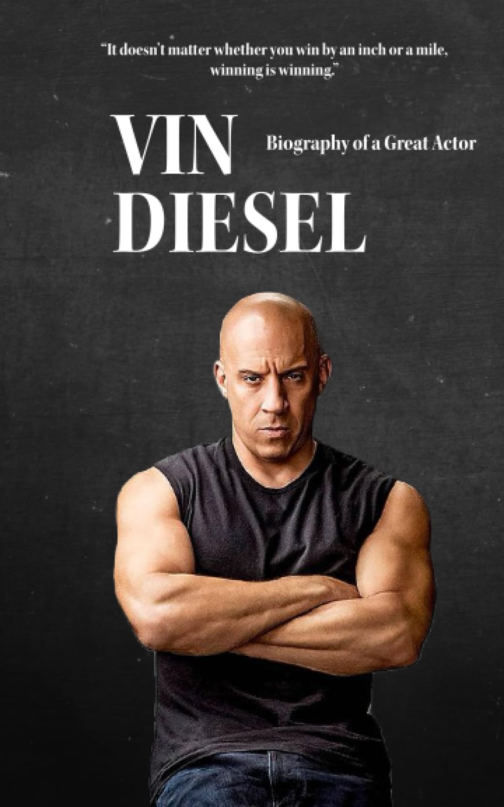 Vin Diesel: Biography of a Great Actor (Hollywood Biographies)
