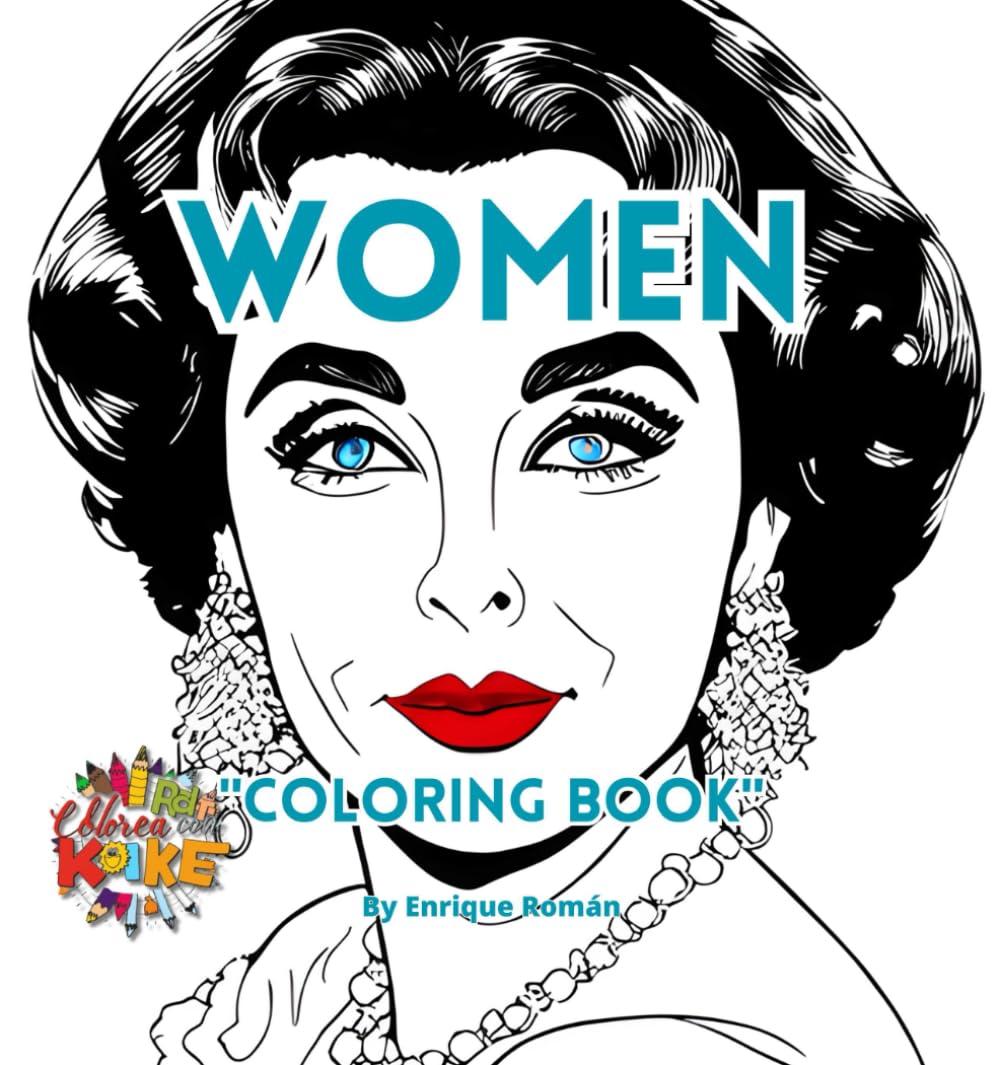 Women: Coloring book of famous faces, employ your creativity with iconic personalities