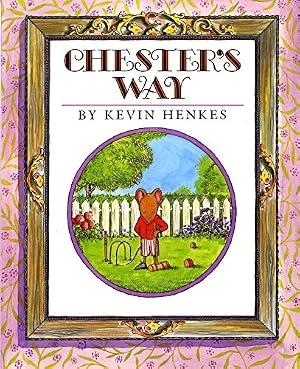 Book cover Chester's Way: A Classic Picture Book by Caldecott Medalist Kevin Henkes About Friendship for Children (Ages 4-8)