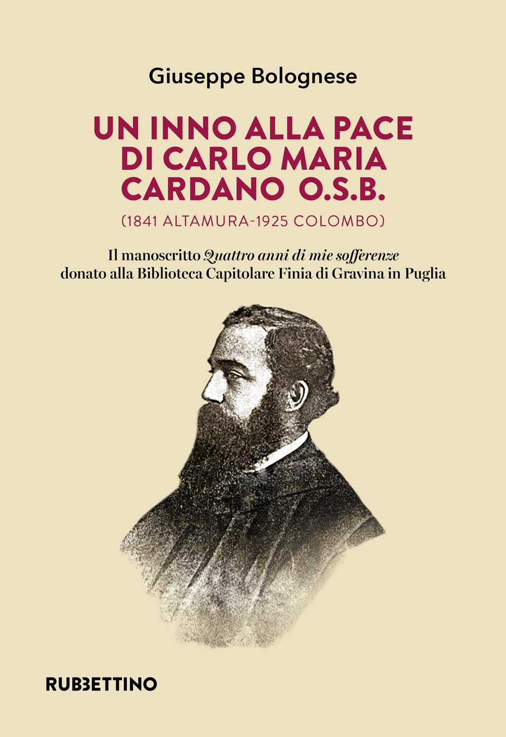 Un Inno Alla Pace Di Carlo Maria Cardano O.S.B. (1841 Altamura-1925 Colombo). Il Manoscritto «Quattro Anni Di Mie Sofferenze» Donato Alla Biblioteca Capitolare Finia Di Gravina In Puglia - 4