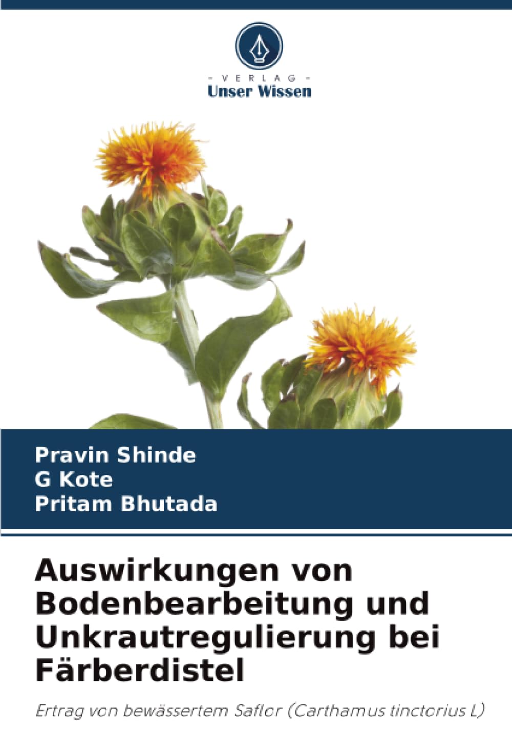 Auswirkungen von Bodenbearbeitung und Unkrautregulierung bei Färberdistel: Ertrag von bewässertem Saflor (Carthamus tinctorius L)