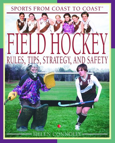 Field Hockey: Rules, Tips, Strategy, and Safety 1404201823 Book Cover