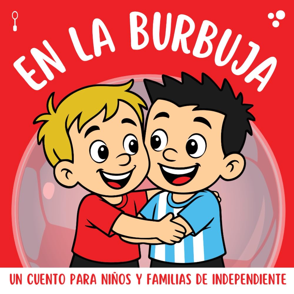 En La Burbuja - Independiente: Un cuento para niños y familias de Independiente