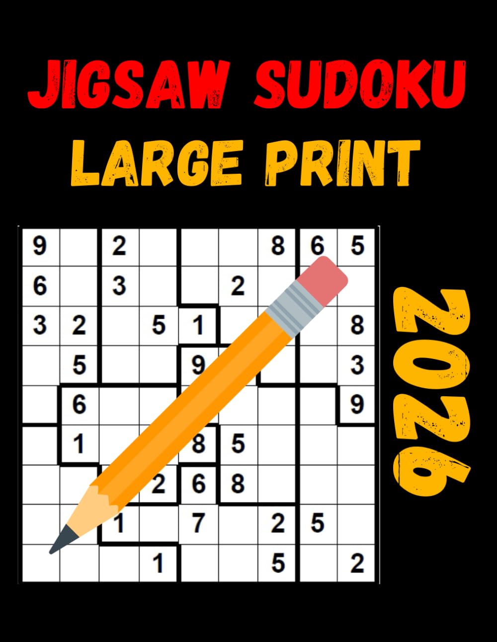 2026 jigsaw sudoku large print: Easy to Hard Irregular Sudoku Puzzles (jigsaw Sudoku Puzzles Series)