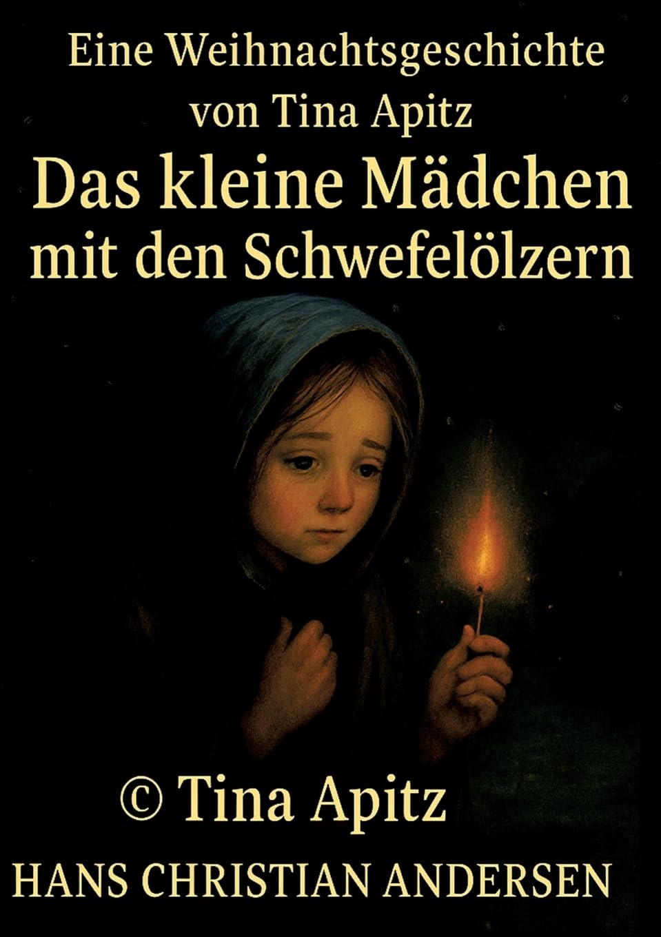 Das kleine Mädchen mit den Schwefelhölzern: Weihnachtsgeschichte