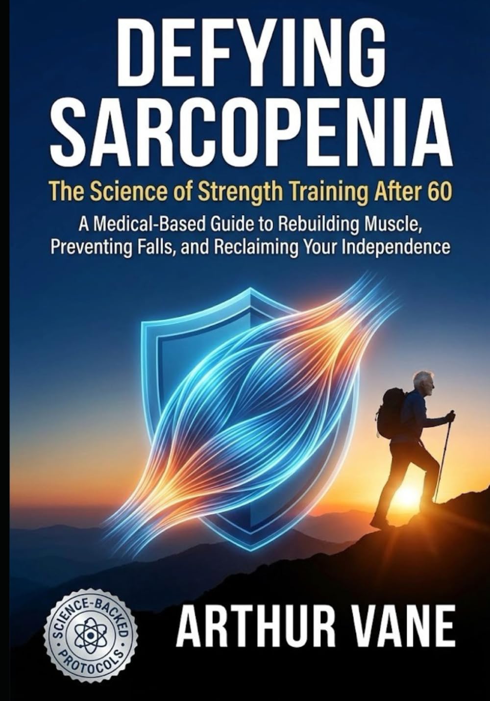 Defying Sarcopenia: The Science of Strength Training After 60 (The Iron Longevity Series)