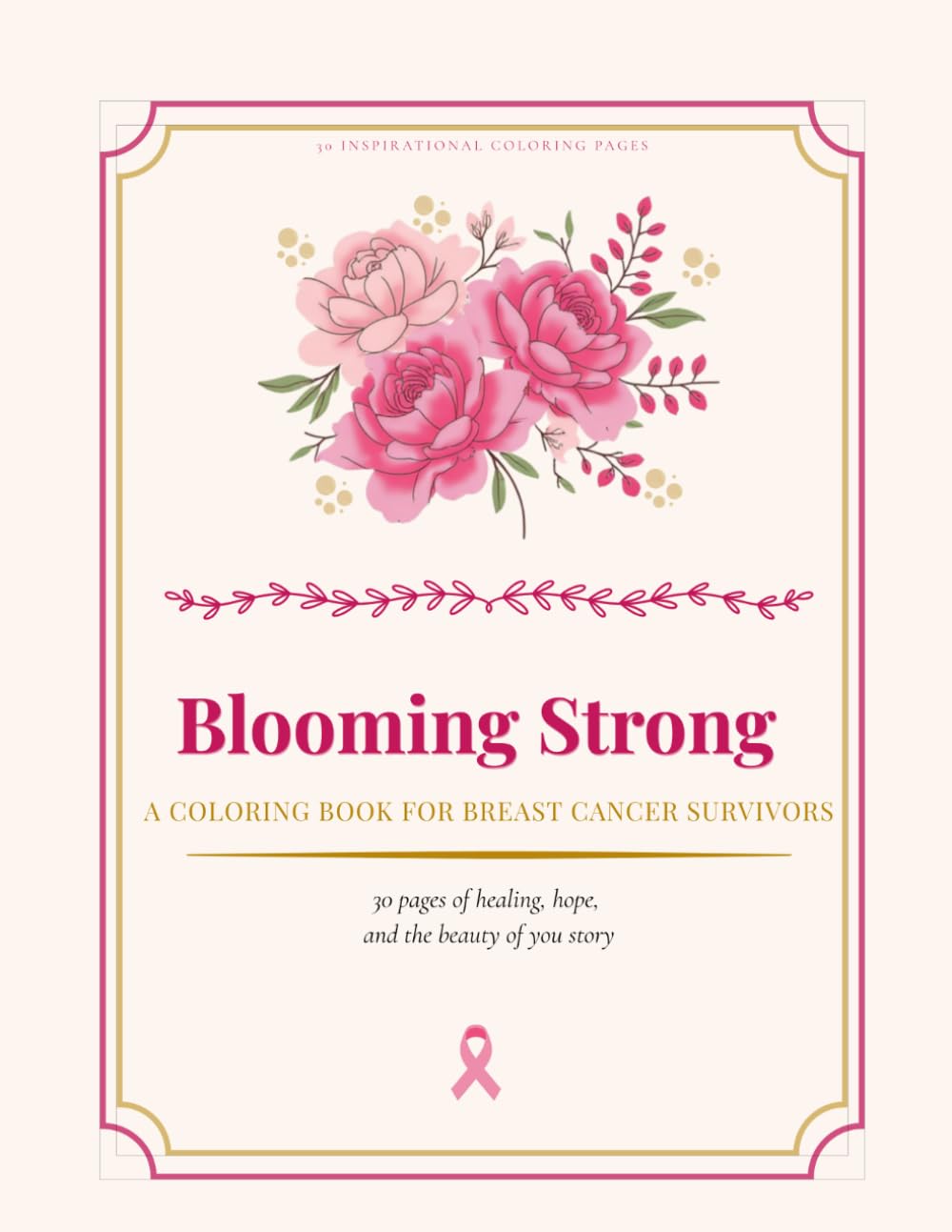 Blooming Strong: A Coloring Book for Breast Cancer Survivors