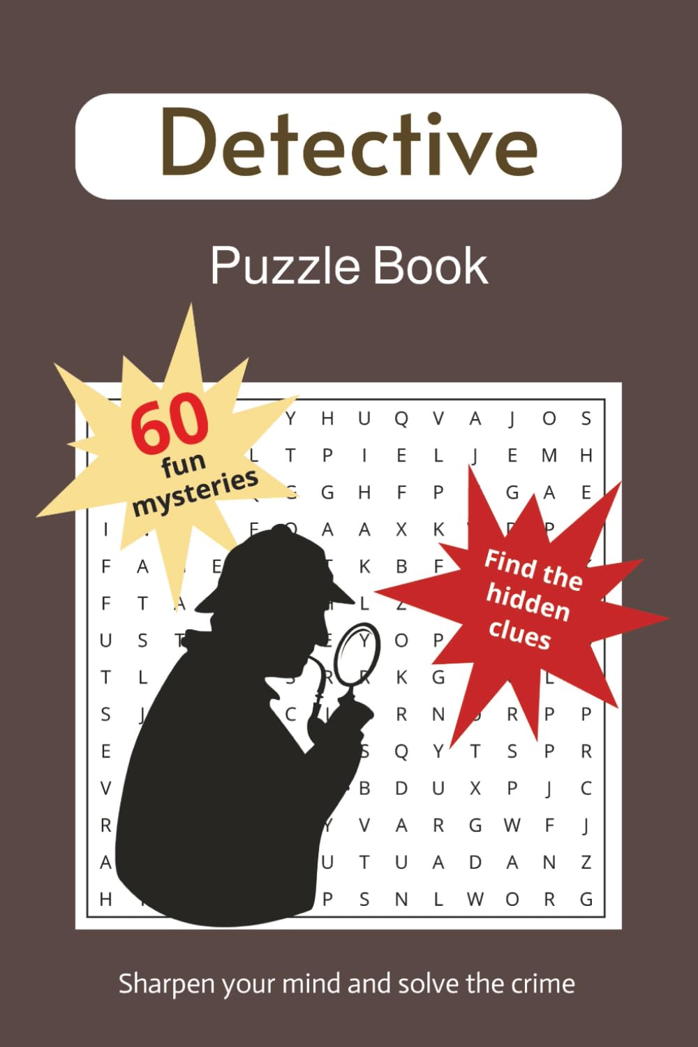 Detective Puzzle Book: A Brain-Teasing Journey for All Mystery Lovers: Detective Word Search Puzzles: Word Searches about Detectives and More | 6x9 ... Gift for Vacations, Holidays, and Leisure