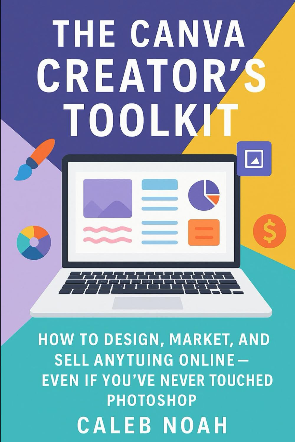 The Canva Creator’s Toolkit: How to How, Market, and Sell Anything Online — Even If You’ve Never Touched Photoshop (Application, Multimedia and Software Update)