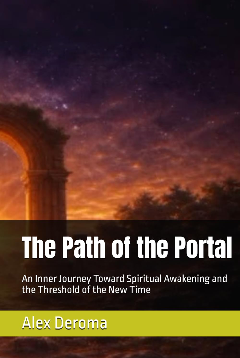 The Path of the Portal: An Inner Journey Toward Spiritual Awakening and the Threshold of the New Time