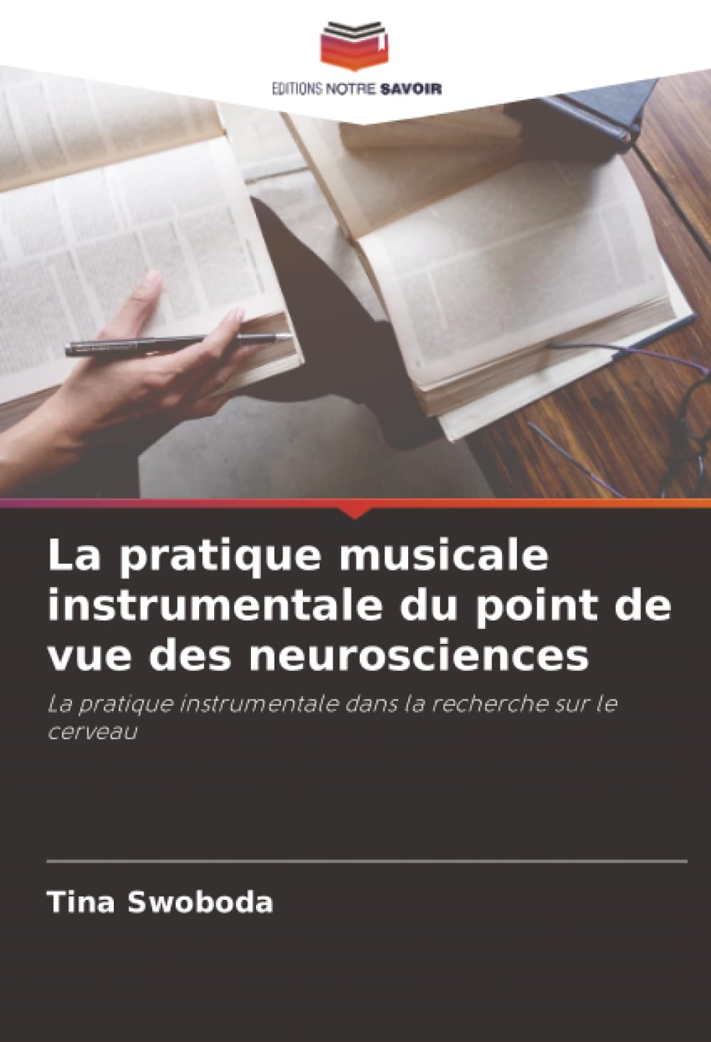 La pratique musicale instrumentale du point de vue des neurosciences: La pratique instrumentale dans la recherche sur le cerveau