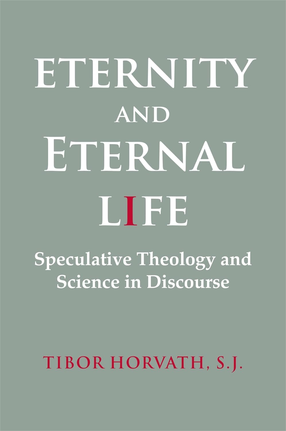 Eternity and Eternal Life Speculative Theology and Science in