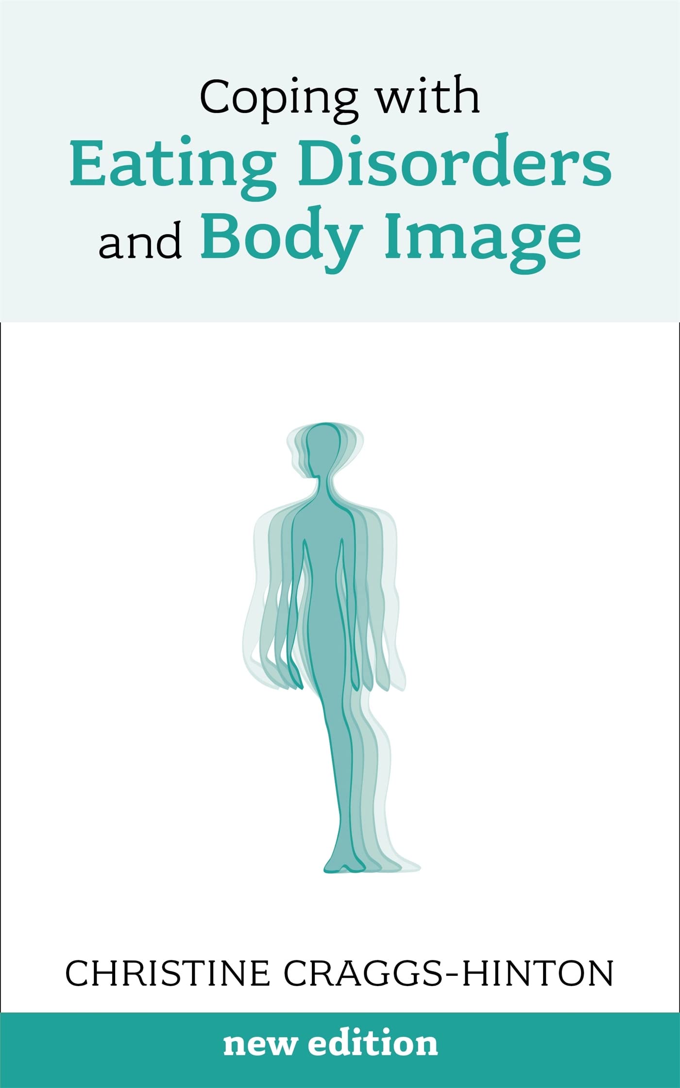 Coping with Eating Disorders and Body Image: New Edition