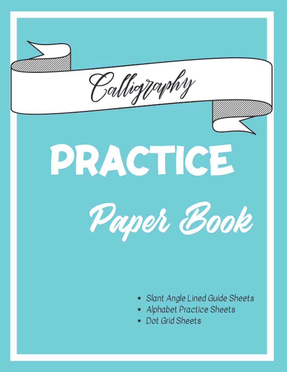 Calligraphy Practice Paper Book: Calligraphy Writing Paper Notebook | Hand Lettering Practice Notepad