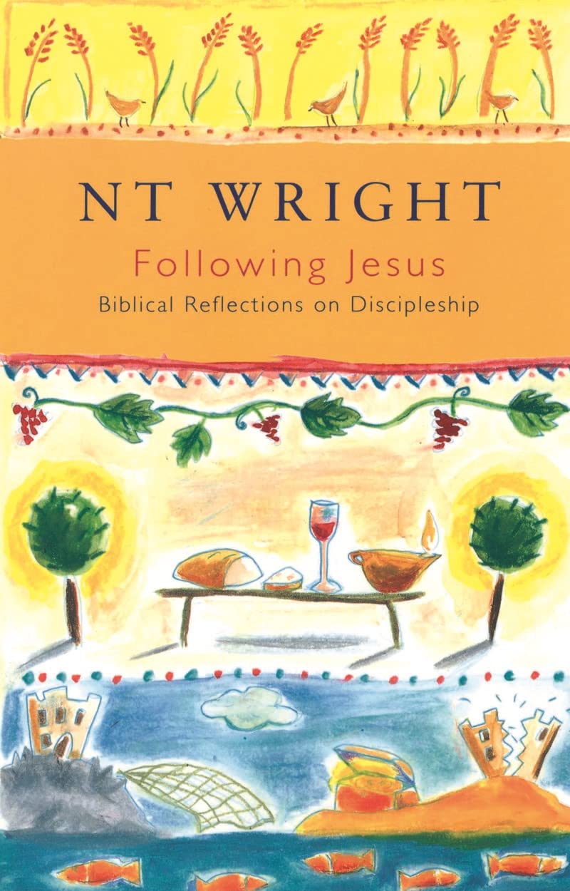 Following Jesus: Biblical Reflections on Discipleship