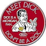 Ohio State Football Fans. Don't Be A Dick. (Anti-Michigan) Embossed Metal Man Cave Sign