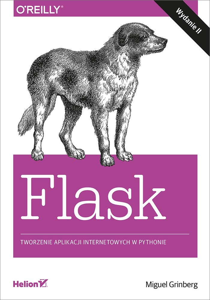 Flask: Tworzenie aplikacji internetowych w Pythonie.