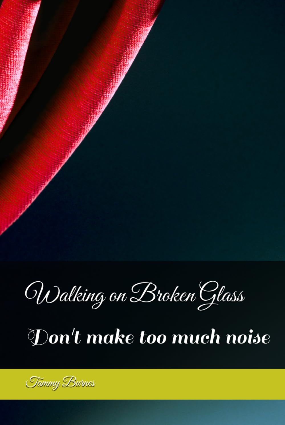 Walking on Shattered Glass: Don't make too much noise