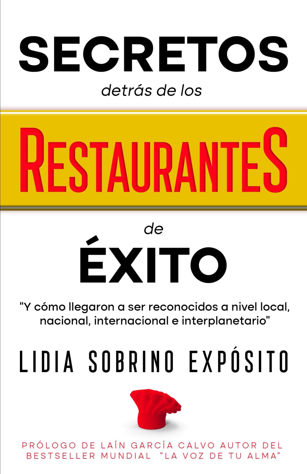 SECRETOS detrás de los RESTAURANTES de ÉXITO (Trilogía): Y cómo llegaron a ser reconocidos a nivel local, nacional, internacional e interplanetario. ... detrás de los RESTAURANTES de ÉXITO.)
